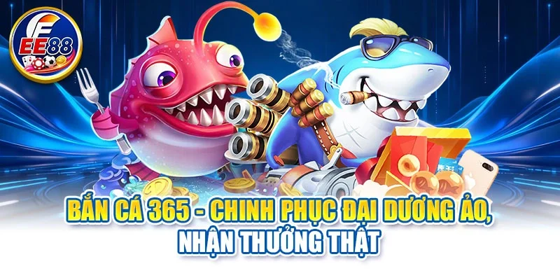 Bắn cá 365