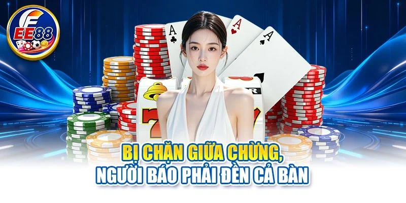 Bị chặn giữa chừng, người báo phải đền cả bàn