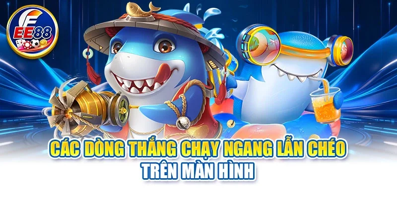 Các dòng thắng chạy ngang lẫn chéo trên màn hình
