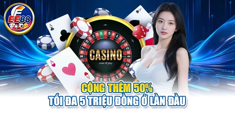 Cộng thêm 50% tối đa 5 triệu đồng ở lần đầu