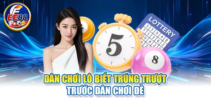 Dân chơi lô biết trúng trượt trước dân chơi đề