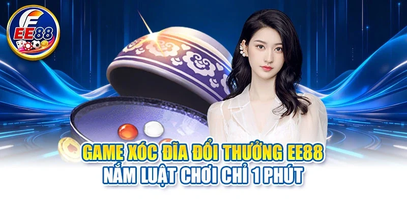 Game xóc đĩa đổi thưởng EE88