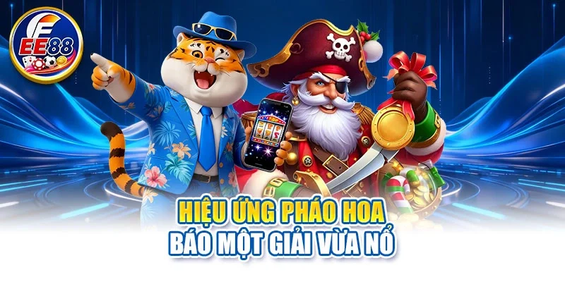 Hiệu ứng pháo hoa báo một giải vừa nổ