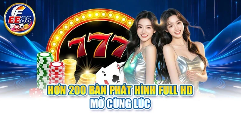 Hơn 200 bàn phát hình Full HD mở cùng lúc