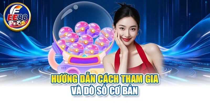 Hướng dẫn cách tham gia và dò số cơ bản