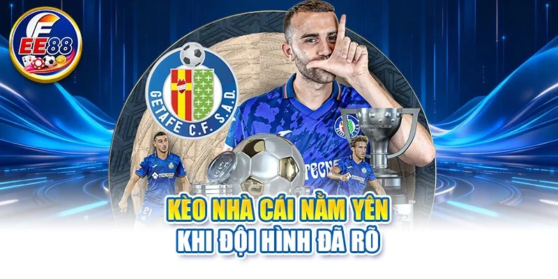 Kèo nhà cái nằm yên khi đội hình đã rõ