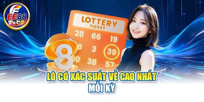 Lô có xác suất về cao nhất mỗi kỳ