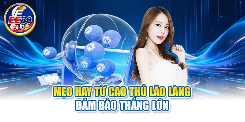 Mẹo hay từ cao thủ lão làng đảm bảo thắng lớn