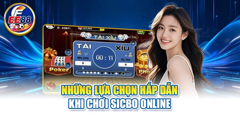 Những lựa chọn hấp dẫn khi chơi Sicbo online