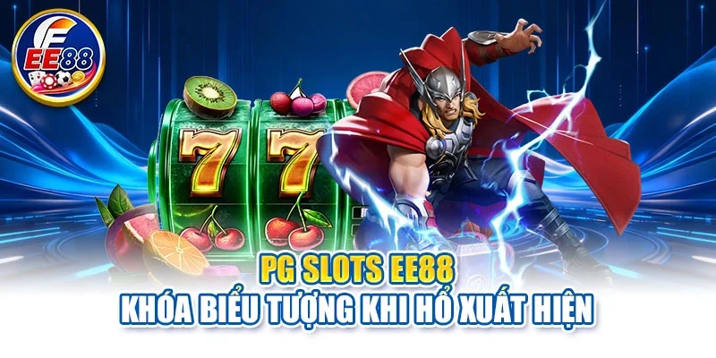 PG Slots EE88 khóa biểu tượng khi hổ xuất hiện