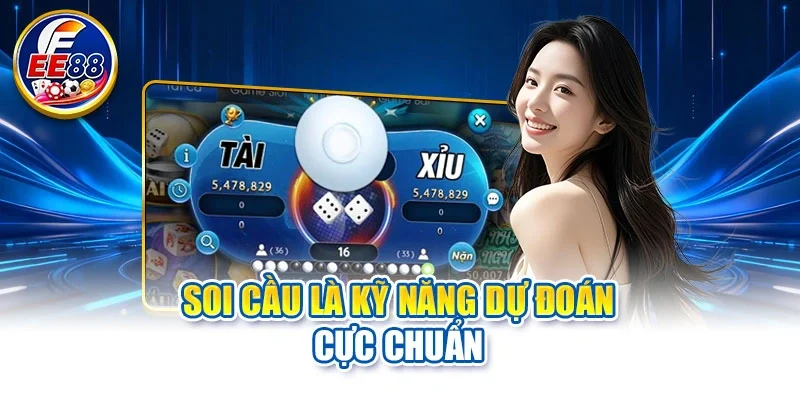 Soi cầu là kỹ năng dự đoán cực chuẩn