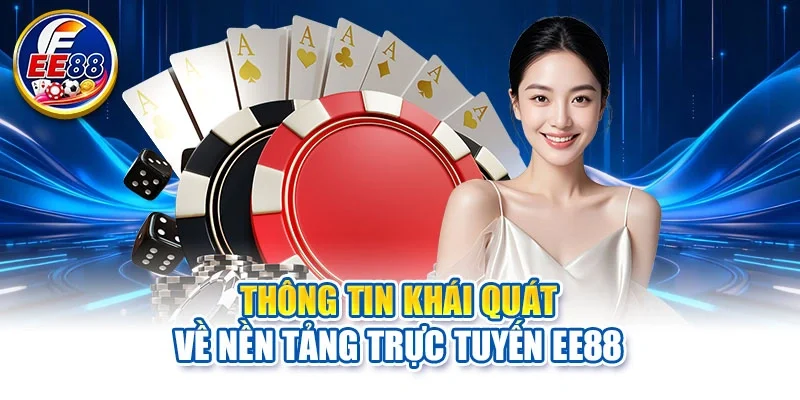 Thông tin khái quát về nền tảng trực tuyến EE88