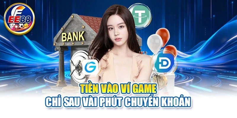 Tiền vào ví game chỉ sau vài phút chuyển khoản