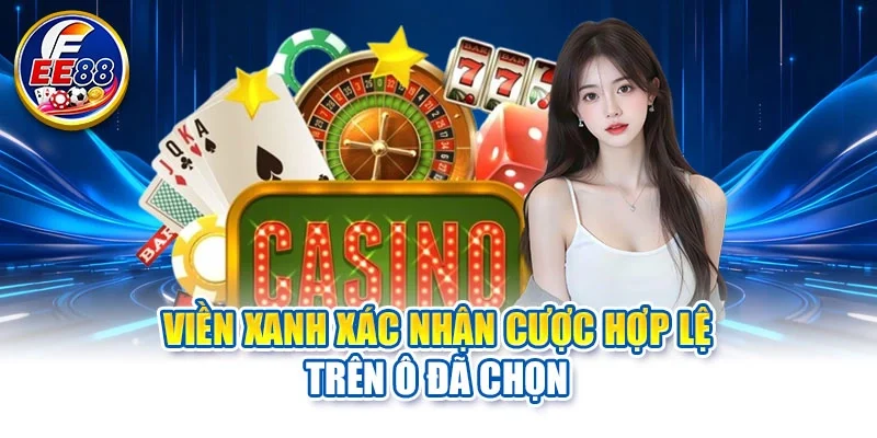 Viền xanh xác nhận cược hợp lệ trên ô đã chọn